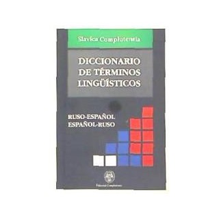 DICCIONARIO DE TERMINOS LINGÜISTICOS RUSO-ESPAÑOL, ESPAÑOL-RUSO